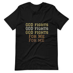 "New Drop" God Fights For ME Tee
